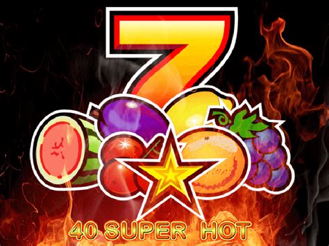 40 Super Hot Free Play in Demo Mode & Review .